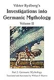 Viktor Rydberg's Investigations into Germanic Mythology Volume II: Part 2: Germanic Mythology