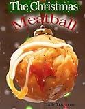 The Christmas Meatball: the Christmas Eve that almost never happened