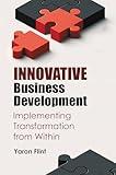 Innovative Business Development: Implementing Transformation from Within