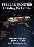 Grinding For Credits: A LitRPG and GameLit Series. (Stellar Frontier Book 2)