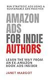 Amazon Ads for Indie Authors: A How-to Guide from an Industry Expert