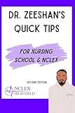 Quick Tips for Nursing School and the NCLEX: High Yield Quick Tips to Help You Pass Nursing School and the NCLEX! For RN/LPN/LVN