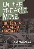 In the Treacle Mine: The Life of a Marine Engineer