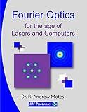 Fourier Optics for the age of Lasers and Computers