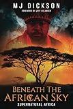 Beneath The African Sky: Supernatural Africa