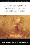 A New Systematic Theology of the Christian Faith: 2nd Edition - Revised and Updated