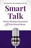 Smart Talk: Public Relations Essentials All Pros Should Know