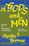 Of Gods and Men: Studies in Lithuanian Mythology (Midland Book)