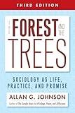 The Forest and the Trees: Sociology as Life, Practice, and Promise 3rd Ed.