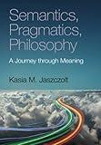Semantics, Pragmatics, Philosophy