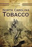 North Carolina Tobacco: A History