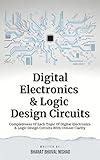 Digital Electronics & Logic Design Circuits: Completeness Of Each Topic Of Digital Electronics & Logic Design Circuits With Utmost Clarity