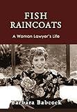 Fish Raincoats: A Woman Lawyer's Life (Journeys & Memoirs)
