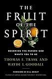 The Fruit of the Spirit: Becoming the Person God Wants You to Be