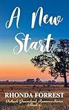 A New Start: Outback Queensland Romance Series - Book 4
