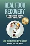Real Food Recovery: If Food isn’t the Answer, What’s the Question?