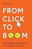 From Click to Boom: The Political Economy of E-Commerce in China (Princeton Studies in Contemporary China)