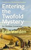 Entering the Twofold Mystery: On Christian Conversion