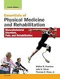 Essentials of Physical Medicine and Rehabilitation: Musculoskeletal Disorders, Pain, and Rehabilitation