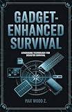 Gadget-Enhanced Survival: Leveraging Technology for disaster Survival