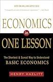 Economics in One Lesson: The Shortest and Surest Way to Understand Basic Economics