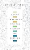 Seven Practices for the Church on Mission