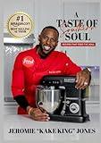 A Taste of Southern Soul: Recipes That Feed the Soul