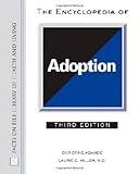 The Encyclopedia of Adoption (Facts on File Library of Health & Living)