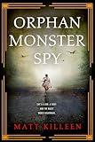 Orphan Monster Spy