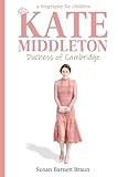 Kate Middleton, Duchess of Cambridge: A Biography for Children