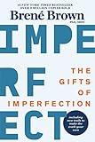 The Gifts of Imperfection: 10th Anniversary Edition: Features a new foreword and brand-new tools