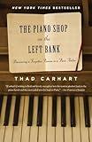 The Piano Shop on the Left Bank: Discovering a Forgotten Passion in a Paris Atelier