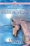 Guinevere: On the Eve of Legend: Tales & Legends (Mom's Choice Award Winner) (Guinevere Trilogy Book 1)