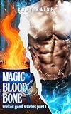 Magic, Blood, and Bone (Steamy Mystery Romance) (A Wicked Good Witches Story Book 1)