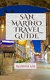 SAN MARINO TRAVEL GUIDE: Explore Europe’s Oldest Republic – History, Castles, Cuisine & Culture