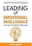 Leading with Emotional Intelligence - In the Age of Automation, Robotics & AI