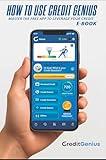 How to Use Credit Genius: Mastering the Free App to Leverage Your Credit