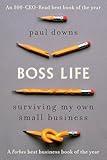 Boss Life: Surviving My Own Small Business