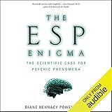 The ESP Enigma: The Scientific Case for Psychic Phenomena