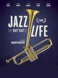 Jazz, The Only Way Of Life