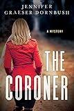 The Coroner: A Coroner's Daughter Mystery