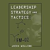 Leadership Strategy and Tactics: Field Manual