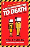 Amusing Ourselves to Death: Public Discourse in the Age of Show Business