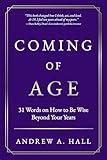 Coming of Age: 31 Words on How to Be Wise Beyond Your Years