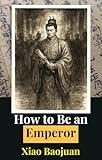How to Be an Emperor #146: Xiao Baojuan and the Collapse of Southern Qi