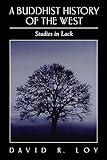 A Buddhist History of the West: Studies in Lack (Religious Studies)
