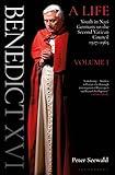 Benedict XVI: A Life Volume One: Youth in Nazi Germany to the Second Vatican Council 1927–1965