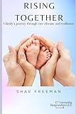 Rising Together: A Family’s Journey Through Rare Disease and Resilience (Rare Disorders)