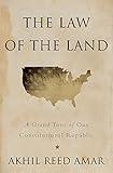 The Law of the Land: A Grand Tour of Our Constitutional Republic