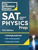 Princeton Review SAT Subject Test Physics Prep, 17th Edition: Practice Tests + Content Review + Strategies & Techniques (College Test Preparation)